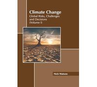 Climate Change: Global Risks, Challenges and Decisions (Volume I)