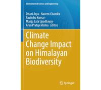 Climate Change Impact on Himalayan Biodiversity (Environmental Science and Engineering)