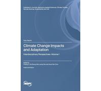 Climate Change Impacts and Adaptation: Interdisciplinary Perspectives-Volume I