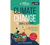 Climate Change in Simple German: Learn German the Fun Way with Topics that Matter (Topics that Matter: German Edition)