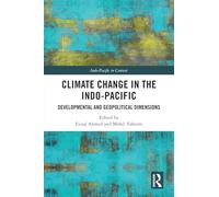 Climate Change in the Indo-Pacific: Developmental and Geopolitical Dimensions (Indo-Pacific in Context)