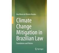 Climate Change Mitigation in Brazilian Law : Foundations and Policies