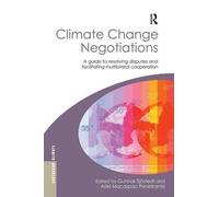 Climate Change Negotiations: A Guide to Resolving Disputes and Facilitating Multilateral Cooperation (2015-06-10)