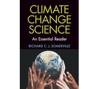 Climate Change Science: An Essential Reader