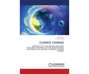 Climate Change: SENSITIVITY OF THE WOMEN RESEARCH SCHOLARS STUDYING IN STATE AGRICULTURAL UNIVERSITIES OF GUJARAT TOWARDS CLIMATE CHANGE