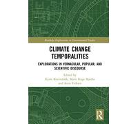 Climate Change Temporalities – Explorations in Vernacular, Popular, and Scientific Discourse