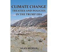 Climate Change: Treaties & Policies In The Trump Era