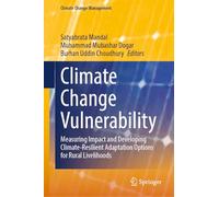 Climate Change Vulnerability: Measuring Impact and Developing Climate-Resilient Adaptation Options for Rural Livelihoods (Climate Change Management)