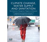 Climate Change, Water Supply and Sanitation : Risk Assessment, Management, Mitigation and Reduction