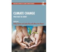 Climate Change : What Must Be Done?