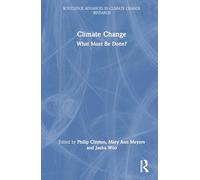 Climate Change: What Must Be Done? (Routledge Advances in Climate Change Research)