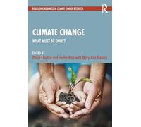 Climate Change: What Must Be Done? (Routledge Advances in Climate Change Research)