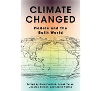 Climate Changed : Models and the Built World