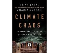 Climate Chaos: Lessons on Survival from Our Ancestors