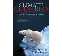 Climate Code Red: the Case for Emergency Action