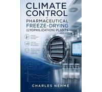 Climate Control in Pharmaceutical Freeze-Drying (Lyophilization) Plants