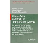 Climate Crisis and Resilient Transportation Systems: Proceedings of the 7th Conference on Sustainable Mobility, CSuM2024, September 4-6, 2024, ... Transportation and Infrastructure)