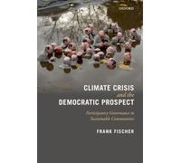 Climate Crisis and the Democratic Prospect – Participatory Governance in Sustainable Communities