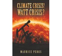 Climate Crisis! Watt Crisis?