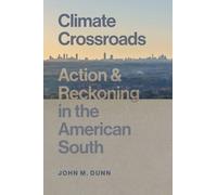 Climate Crossroads : Action and Reckoning in the American South