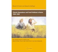 Climate Dependence and Food Problems in Russia, 1900-1990: The Interaction of Climate and Agricultural Policy and Their Effect on Food Problems