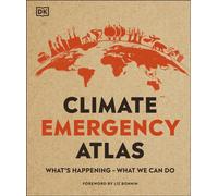 Climate Emergency Atlas : What's Happening - What We Can Do
