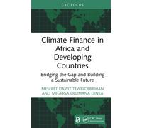 Climate Finance in Africa and Developing Countries : Bridging the Gap and Building a Sustainable Future