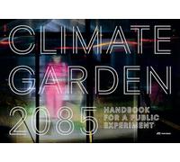 Climate Garden 2085: Handbook for a Public Experiment