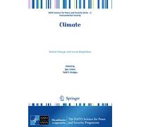 Climate: Global Change and Local Adaptation (NATO Science for Peace and Security Series C: Environmental Security)