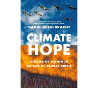 Climate Hope : Stories of Action in an Age of Global Crisis