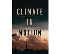 Climate in Motion - Science, Empire, and the Problem of Scale