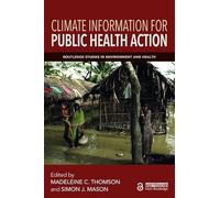 Climate Information for Public Health Action (Routledge Studies in Environment and Health)