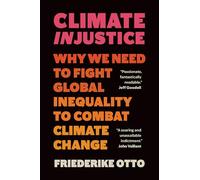 Climate Injustice: Why We Need to Fight Global Inequality to Combat Climate Change