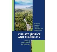 Climate Justice and Feasibility: Normative Theorizing, Feasibility Constraints, and Climate Action