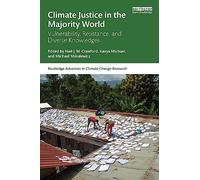 Climate Justice in the Majority World: Vulnerability, Resistance, and Diverse Knowledges (Routledge Advances in Climate Change Research)