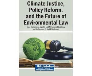 Climate Justice, Policy Reform, and the Future of Environmental Law