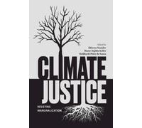 Climate Justice : Resisting Marginalisation