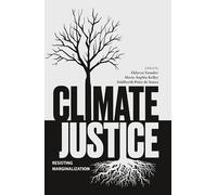 Climate Justice: Resisting Marginalisation
