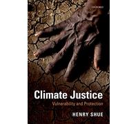 Climate Justice by Shue & Henry Senior Research Fellow & Centre for International Studies and Fellow