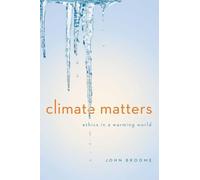 Climate Matters: Ethics in a Warming World (Amnesty International Global Ethics Series) (Norton Global Ethics Series): 0