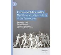 Climate Mobility Justice: Narratives and Visual Politics of the Panicocene