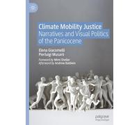 Climate Mobility Justice: Narratives and Visual Politics of the Panicocene - Palgrave Macmillan