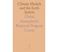 Climate Models and the Earth System: How atmospheric and oceanic simulations reproduce temperature, clouds, and precipitation