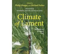 Climate of Lament: Reflections on Ecological Grief