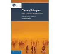 Climate Refugees: Global, Local and Critical Approaches (Earth System Governance Project)