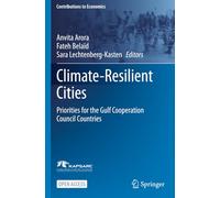 Climate-Resilient Cities: Priorities for the Gulf Cooperation Council Countries (Contributions to Economics)