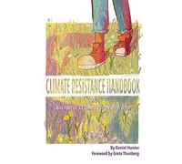 Climate Resistance Handbook: Or, I was part of a climate action. Now what?