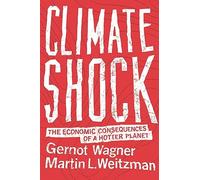 Climate Shock - The Economic Consequences of a Hotter Planet