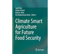 Climate Smart Agriculture for Future Food Security