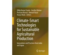 Climate-Smart Technologies for Sustainable Agricultural Production : Innovations and Practices from India and Japan